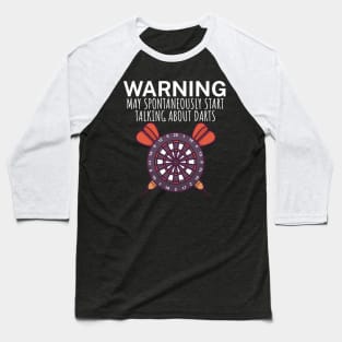 Warning May spontaneously start talking about darts Baseball T-Shirt